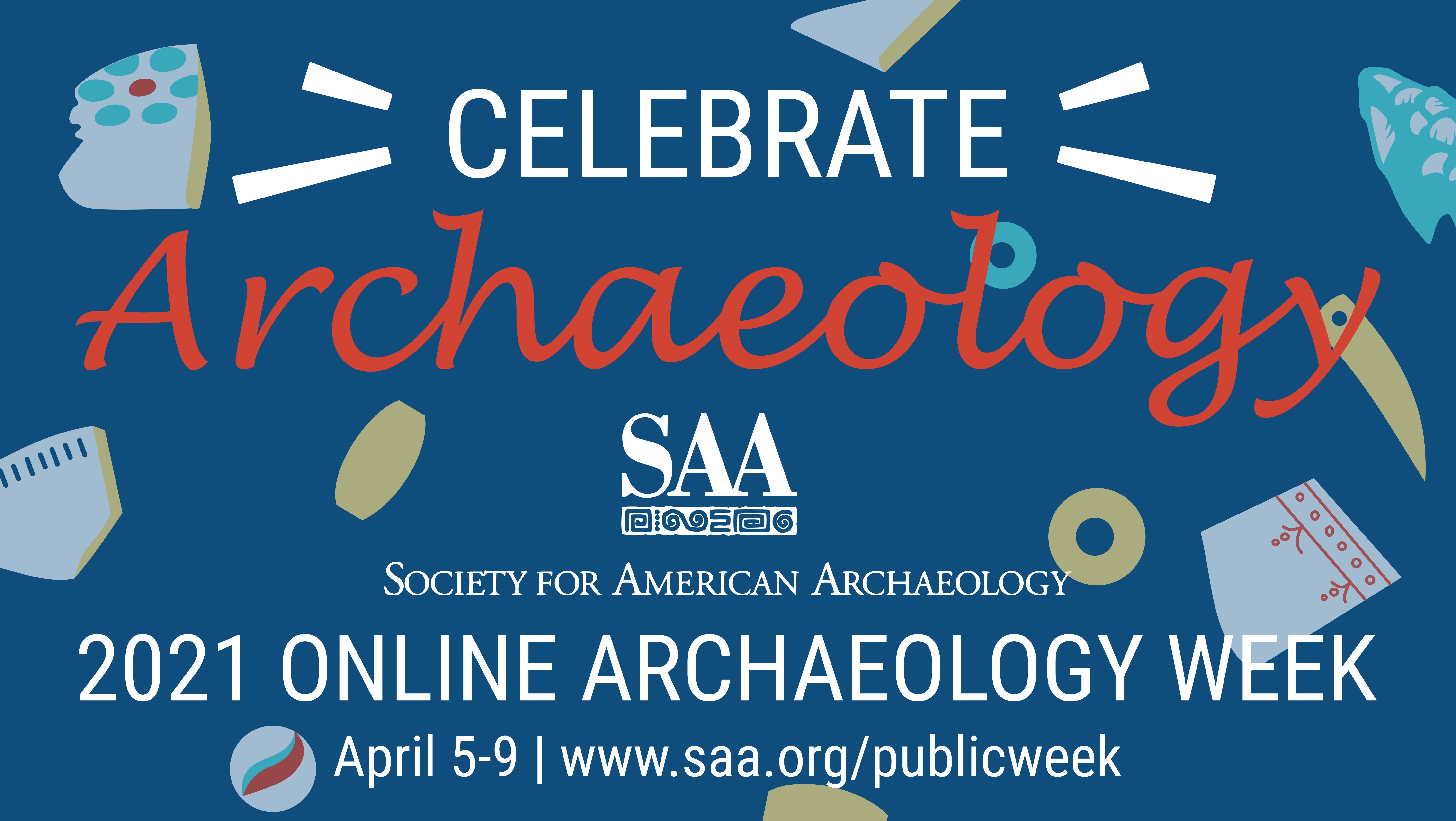 2021 SAA Online Archaeology Week 2021 SAA Online Archaeology Week